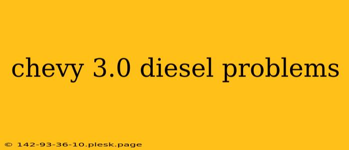 chevy 3.0 diesel problems