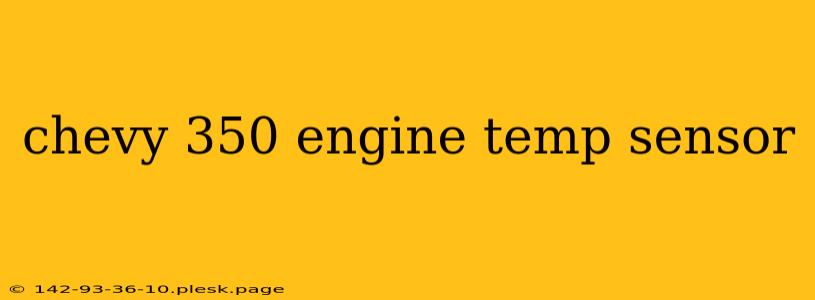 chevy 350 engine temp sensor