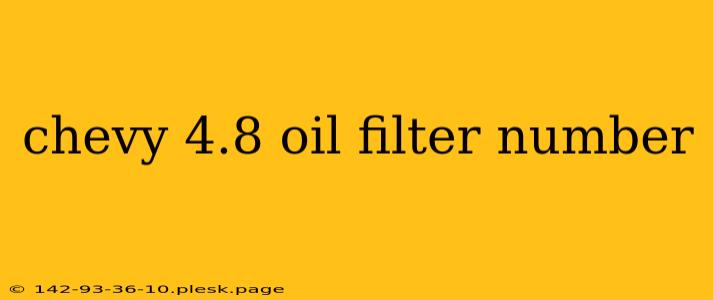 chevy 4.8 oil filter number