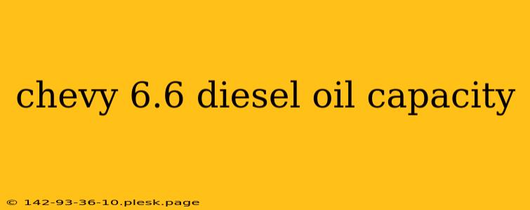 chevy 6.6 diesel oil capacity