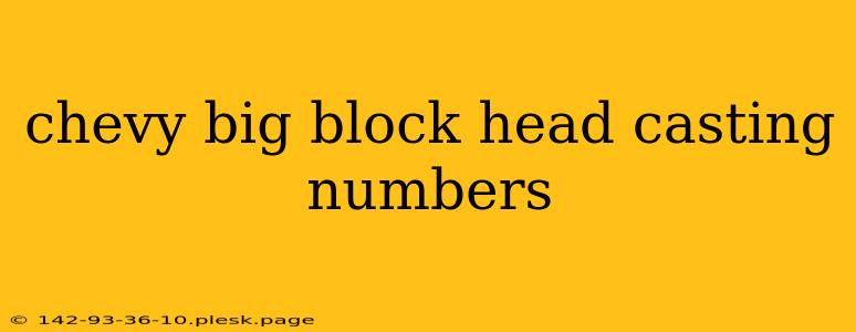 chevy big block head casting numbers