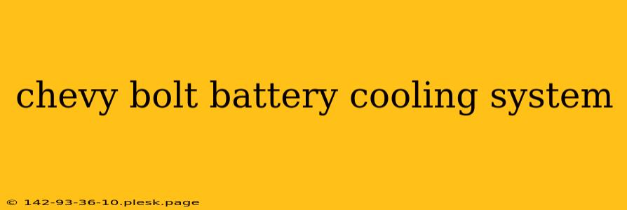 chevy bolt battery cooling system