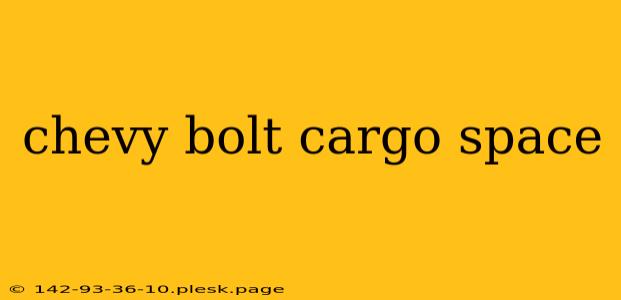 chevy bolt cargo space