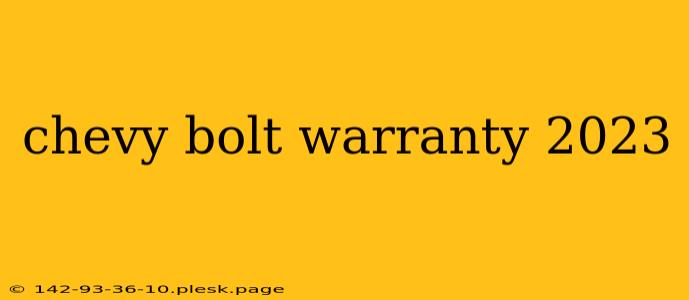 chevy bolt warranty 2023