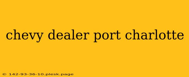 chevy dealer port charlotte