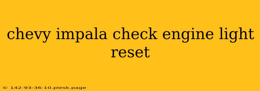 chevy impala check engine light reset