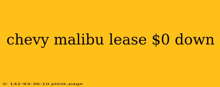 chevy malibu lease $0 down