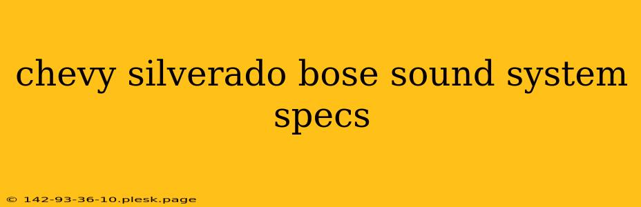 chevy silverado bose sound system specs