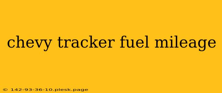 chevy tracker fuel mileage