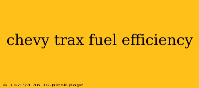 chevy trax fuel efficiency