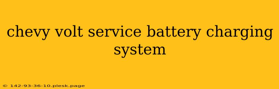 chevy volt service battery charging system