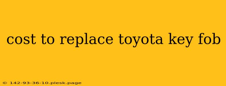 cost to replace toyota key fob