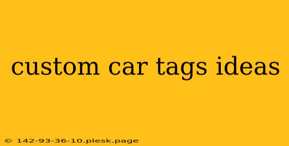 custom car tags ideas