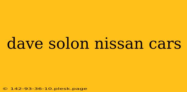 dave solon nissan cars