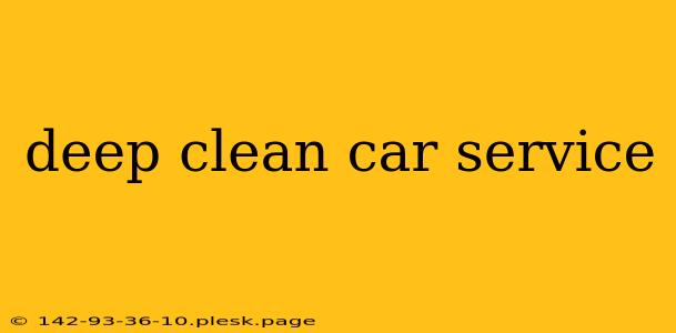 deep clean car service