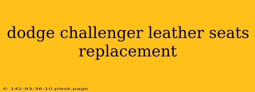 dodge challenger leather seats replacement