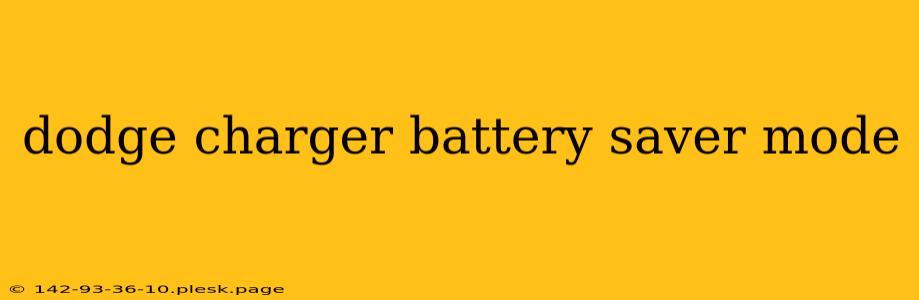 dodge charger battery saver mode