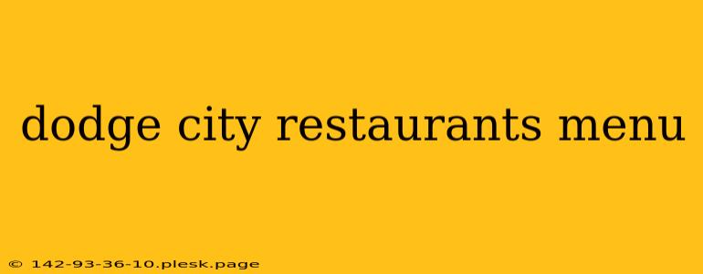 dodge city restaurants menu