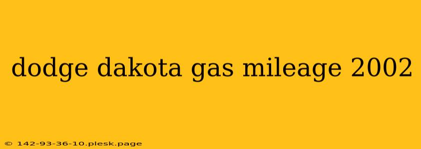 dodge dakota gas mileage 2002