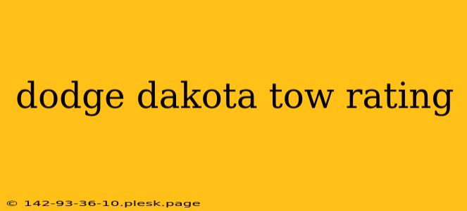 dodge dakota tow rating