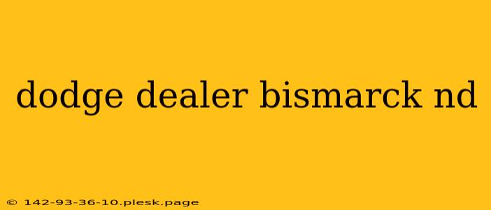 dodge dealer bismarck nd