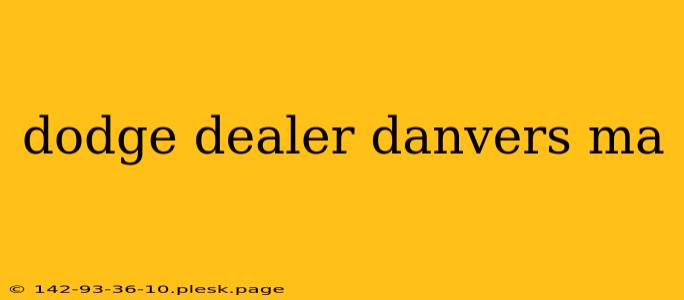 dodge dealer danvers ma