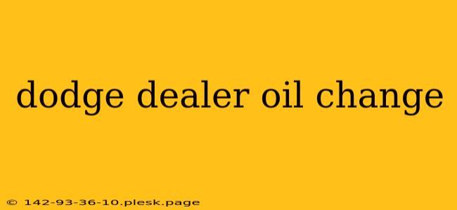 dodge dealer oil change