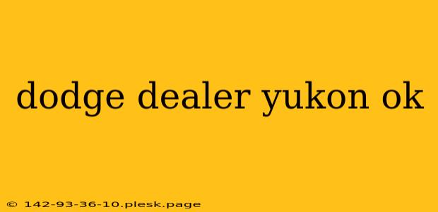 dodge dealer yukon ok