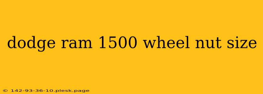 dodge ram 1500 wheel nut size