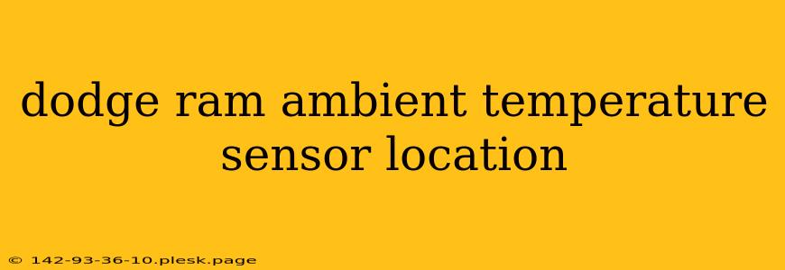 dodge ram ambient temperature sensor location