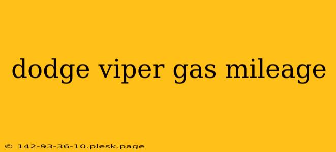 dodge viper gas mileage