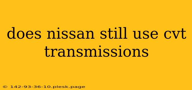 does nissan still use cvt transmissions