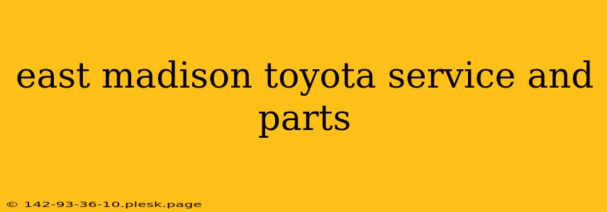 east madison toyota service and parts