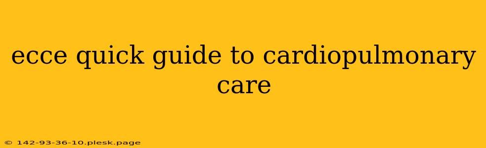 ecce quick guide to cardiopulmonary care