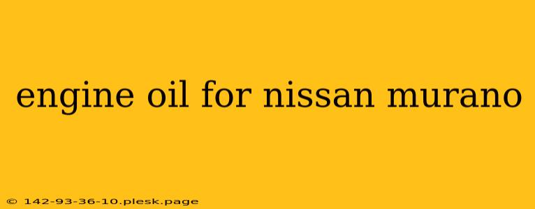 engine oil for nissan murano