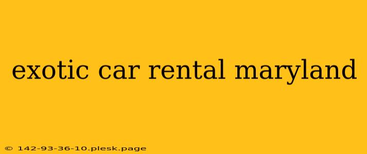 exotic car rental maryland