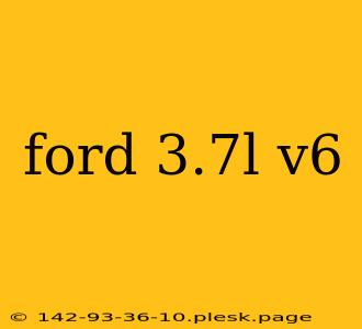 ford 3.7l v6