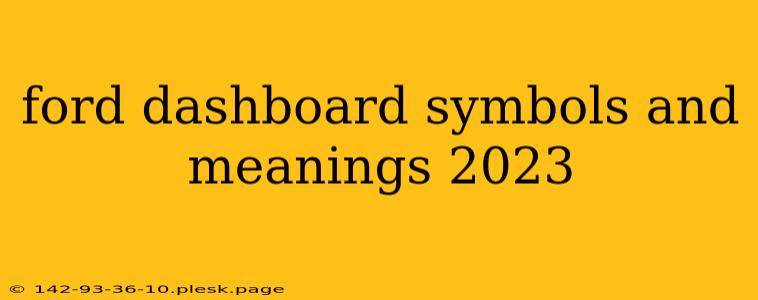 ford dashboard symbols and meanings 2023