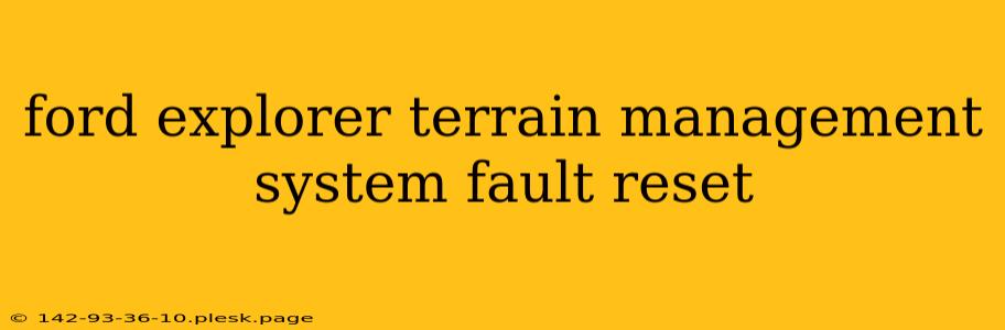 ford explorer terrain management system fault reset