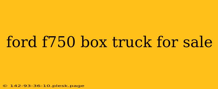 ford f750 box truck for sale