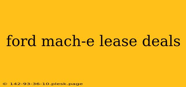 ford mach-e lease deals