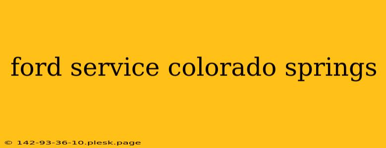 ford service colorado springs