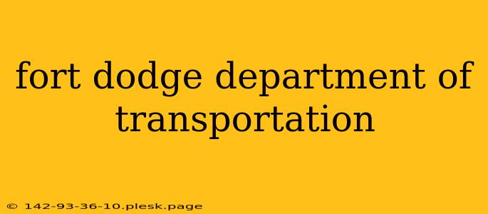 fort dodge department of transportation