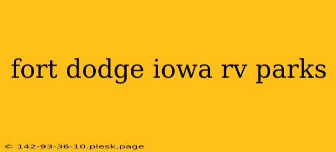 fort dodge iowa rv parks