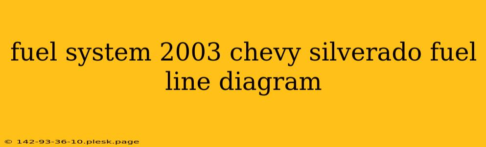 fuel system 2003 chevy silverado fuel line diagram