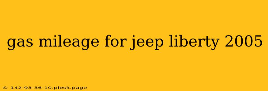 gas mileage for jeep liberty 2005