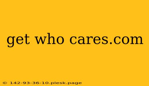 get who cares.com