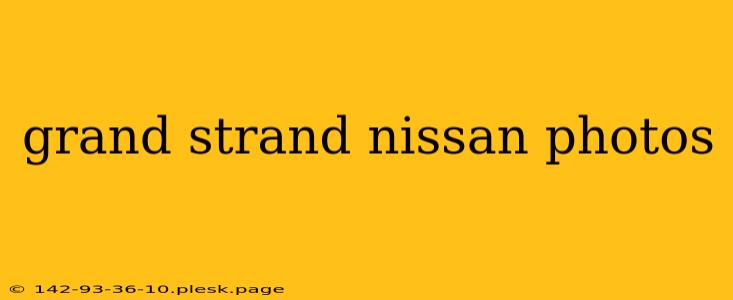 grand strand nissan photos