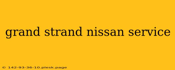 grand strand nissan service