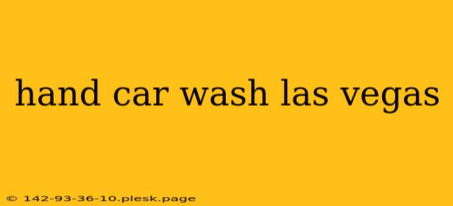 hand car wash las vegas